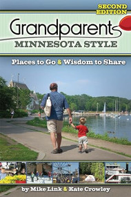 Grandparents Minnesota Style (Places to Go and Wisdom to Share) - 9781591938590 by Mike Link, Kate Crowley, 9781591938590