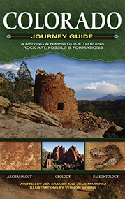 Colorado Journey Guide (A Driving & Hiking Guide to Ruins, Rock Art, Fossils & Formations) - 9781591938729 by Jon Kramer, Julie Martinez, Vernon Morris, 9781591938729