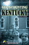 Ghosthunting Kentucky - 9781578605897 by Patti Starr, John B. Kachuba, 9781578605897