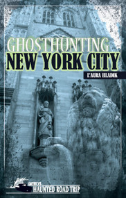 Ghosthunting New York City - 9781578606122 by L'Aura Hladik, John B. Kachuba