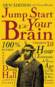 Jump Start Your Brain (How Everyone at Every Age Can Be Smarter and More Productive) - 9781578606290 by Doug Hall, David Wecker, 9781578606290