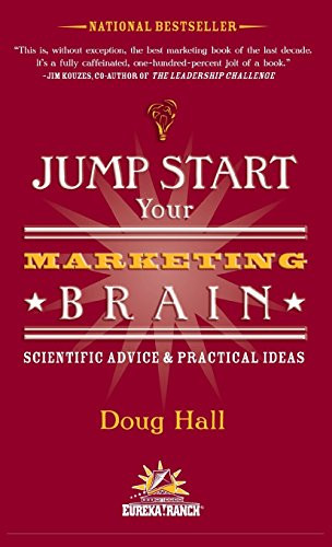 Jump Start Your Marketing Brain (Scientific Advice and Practical Ideas) - 9781578606313 by Doug Hall, 9781578606313