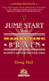 Jump Start Your Marketing Brain (Scientific Advice and Practical Ideas) - 9781578606313 by Doug Hall, 9781578606313