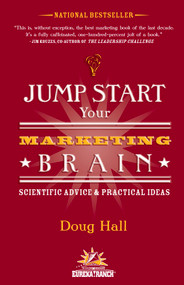 Jump Start Your Marketing Brain (Scientific Advice and Practical Ideas) - 9781578606313 by Doug Hall