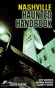 Nashville Haunted Handbook - 9781578606009 by Donna Marsh, Jeff Morris, Garett Merk