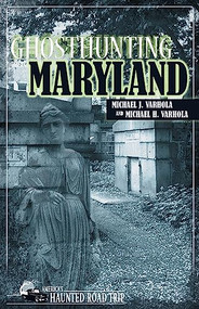 Ghosthunting Maryland - 9781578606115 by Michael J. Varhola, Michael H. Varhola, John B. Kachuba, 9781578606115