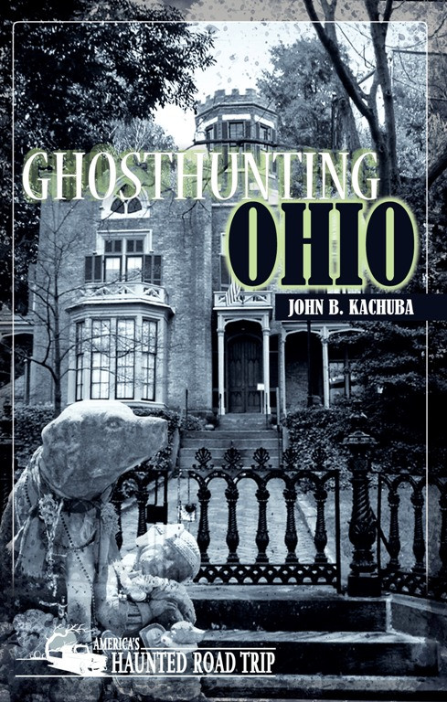 Ghosthunting Ohio - 9781578605941 by John B. Kachuba