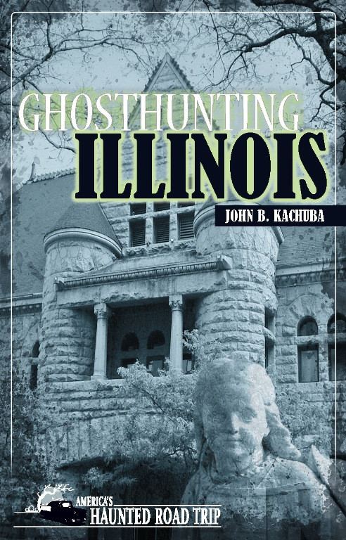 Ghosthunting Illinois - 9781578606108 by John B. Kachuba