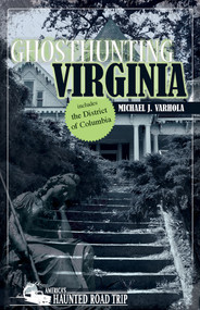 Ghosthunting Virginia - 9781578606184 by Michael J. Varhola