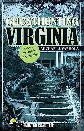 Ghosthunting Virginia - 9781578606184 by Michael J. Varhola, 9781578606184