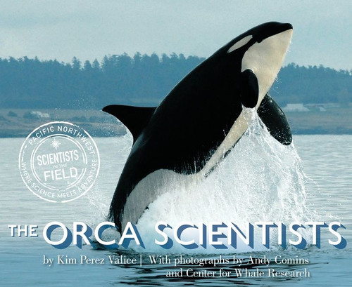 The Orca Scientists by Kim Perez Valice, 9780544898264