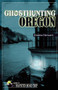 Ghosthunting Oregon - 9781578606139 by Donna Stewart, 9781578606139