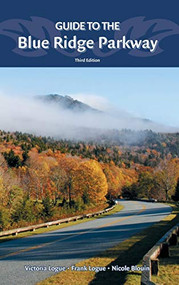 Guide to the Blue Ridge Parkway - 9781634042413 by Victoria Logue, Frank Logue, Nichole Blouin, 9781634042413