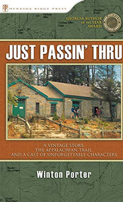 Just Passin' Thru (A Vintage Store, the Appalachian Trail, and a Cast of Unforgettable Characters) - 9781634042437 by Winton Porter, 9781634042437