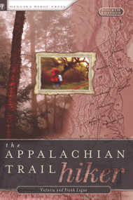 Appalachian Trail Hiker (Trail-Proven Advice for Hikes of Any Length) - 9781634042499 by Victoria Logue, Frank Logue