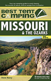 Best Tent Camping: Missouri & the Ozarks - 9781634041911 by Steve Henry, 9781634041911