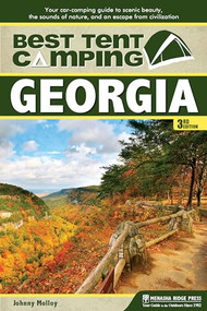 Best Tent Camping: Georgia (Your Car-Camping Guide to Scenic Beauty, the Sounds of Nature, and an Escape from Civilization) - 9781634041867 by Johnny Molloy, 9781634041867