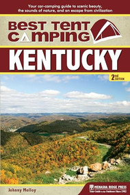Best Tent Camping: Kentucky (Your Car-Camping Guide to Scenic Beauty, the Sounds of Nature, and an Escape from Civilization) - 9781634041874 by Johnny Molloy, 9781634041874
