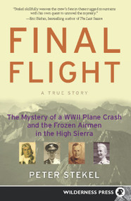 Final Flight (The Mystery of a WW II Plane Crash and the Frozen Airmen in the High Sierra) - 9780899979977 by Peter Stekel