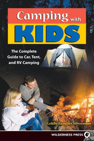 Camping With Kids (Complete Guide to Car Tent and RV Camping) - 9780899979755 by Goldie Silverman, 9780899979755
