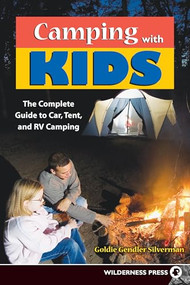 Camping With Kids (Complete Guide to Car Tent and RV Camping) - 9780899979755 by Goldie Silverman, 9780899979755
