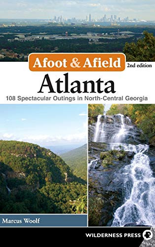Afoot & Afield: Atlanta (108 Spectacular Outings in North-Central Georgia) - 9780899979168 by MARCUS WOOLF, 9780899979168