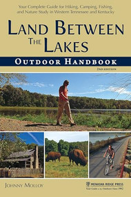 Land Between The Lakes Outdoor Handbook - 9781634042246 by Johnny Molloy, 9781634042246
