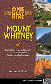 One Best Hike: Mount Whitney (Everything you need to know to successfully hike California's highest peak) - 9780899979304 by Elizabeth Wenk, 9780899979304