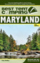 Best Tent Camping: Maryland (Your Car-Camping Guide to Scenic Beauty, the Sounds of Nature, and an Escape from Civilization) - 9781634041881 by Evan L. Balkan, 9781634041881
