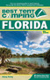Best Tent Camping: Florida (Your Car-Camping Guide to Scenic Beauty, the Sounds of Nature, and an Escape from Civilization) - 9781634041850 by Johnny Molloy, 9781634041850
