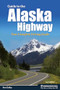 Guide to the Alaska Highway (Your Complete Driving Guide) - 9781634042239 by Ron Dalby, 9781634042239