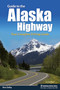 Guide to the Alaska Highway (Your Complete Driving Guide) - 9781634042239 by Ron Dalby