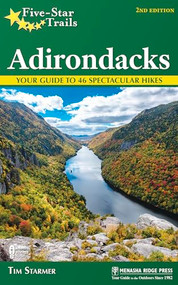 Five-Star Trails: Adirondacks (Your Guide to 46 Spectacular Hikes) - 9781634042123 by Tim Starmer, 9781634042123