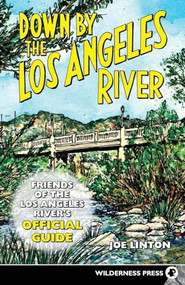 Down By the Los Angeles River (Friends of the Los Angeles Rivers Official Guide) - 9780899979779 by Joe Linton, 9780899979779