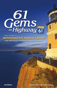 61 Gems on Highway 61 (Your Guide to Minnesota's North Shore, from Well-Known Attractions to Best-Kept Secrets) - 9781591938545 by William Mayo, Kathryn Mayo, 9781591938545