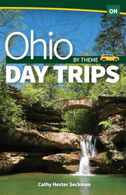 Ohio Day Trips by Theme - 9781591938613 by Cathy Hester Seckman, 9781591938613
