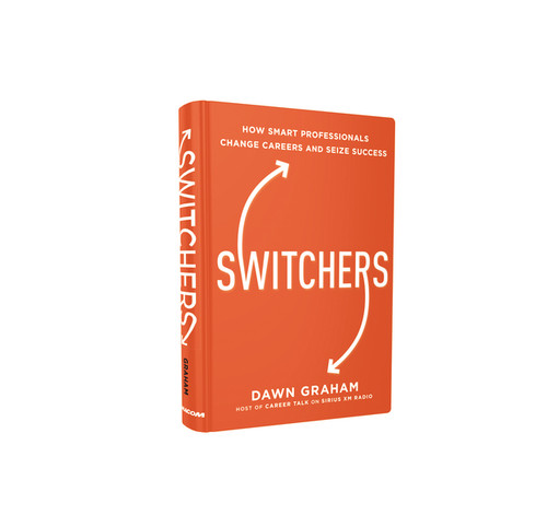 Switchers (How Smart Professionals Change Careers -- and Seize Success) by Dr. Dawn Graham, 9780814439630