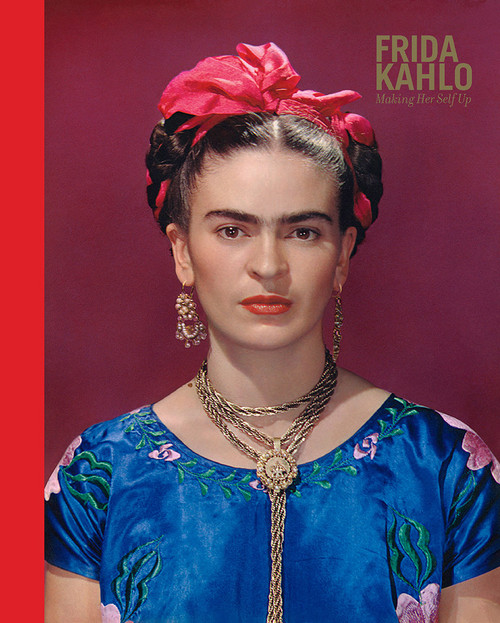 Frida Kahlo (Making Her Self Up) by Claire Wilcox, Circe Henestrosa, 9781851779604