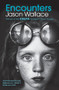 Encounters - 9781783445288 by Jason Wallace, 9781783445288