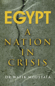 Egypt (A Nation in Crisis) by Wafik Moustafa, 9781908531681
