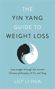 The Yin Yang Guide to Weight Loss by Lily Li Hua, 9781786068293