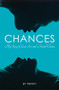 Chances (My Story of Love, Sex and a Second Chance) by Andrew Crofts, 9781910453018