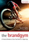 The Brandgym (A Practical Workout for Growing Brands in a Digital Age) by David Taylor, 9781910453360