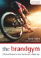 The Brandgym (A Practical Workout for Growing Brands in a Digital Age) by David Taylor, 9781910453360