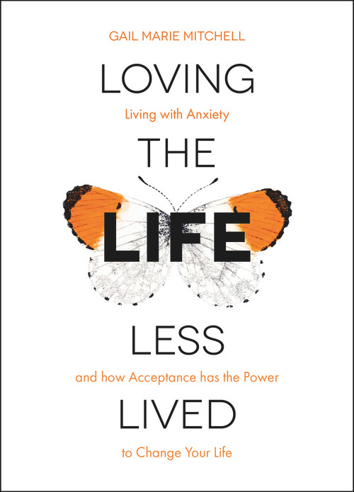 Loving the Life Less Lived by Gail Mitchell, 9781910453261