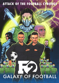 F2: Galaxy of Football (Attack of the Football Cyborgs) by The F2, 9781911600008