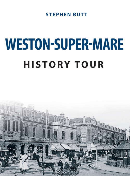 Weston-Super-Mare History Tour by Stephen Butt, 9781445678153