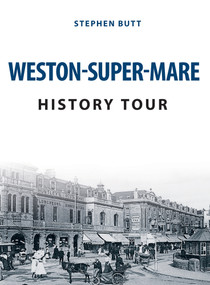 Weston-Super-Mare History Tour by Stephen Butt, 9781445678153