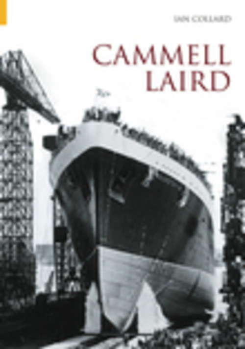 Cammell Laird Vol I by Ian Collard, 9780752432670