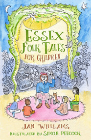 Essex Folk Tales for Children by Jan Williams, 9780750983471